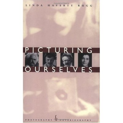 Cover for Linda Haverty Rugg · Picturing Ourselves: Photography and Autobiography (Paperback Book) [New edition] (1997)