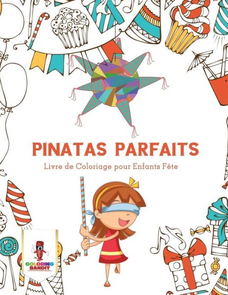 Cover for Coloring Bandit · Pinatas Parfaits (Paperback Book) (2017)