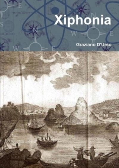 Xiphonia - Graziano D'Urso - Books - Lulu Press - 9780244564476 - February 19, 2020