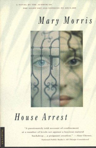 House Arrest - Mary Morris - Bøker - Picador - 9780312155476 - 15. mai 1997