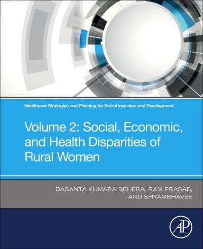 Cover for Behera, Basanta Kumara (Advanced Center for Biotechnology, Former Director, M.D. University, Rohtak, Haryana, India) · Healthcare Strategies and Planning for Social Inclusion and Development: Volume 2: Social, Economic, and Health Disparities of Rural Women (Paperback Book) (2022)