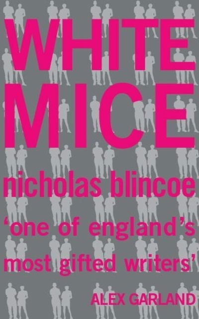 Cover for Nicholas Blincoe · White Mice (Paperback Book) (2002)