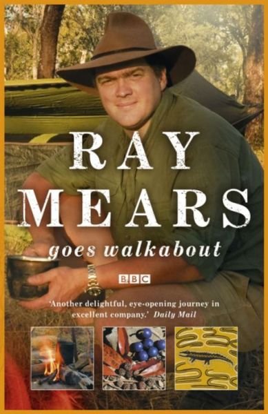 Ray Mears Goes Walkabout - Ray Mears - Libros - Hodder & Stoughton - 9780340961476 - 6 de agosto de 2009