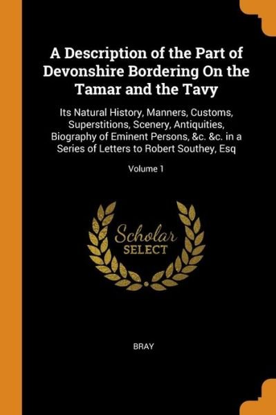 Cover for Bray · A Description of the Part of Devonshire Bordering on the Tamar and the Tavy (Paperback Bog) (2018)