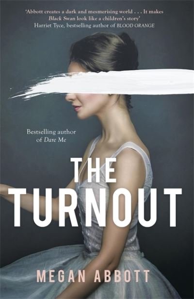 The Turnout: 'Impossible to put down, creepy and claustrophobic' (Stephen King) - the New York Times bestseller - Megan Abbott - Bücher - Little, Brown Book Group - 9780349012476 - 3. August 2021