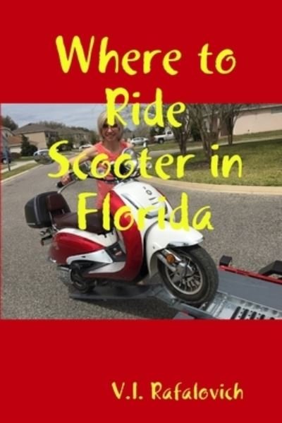 Cover for V I Rafalovich · Where to Ride Scooter in Florida (Paperback Book) (2019)