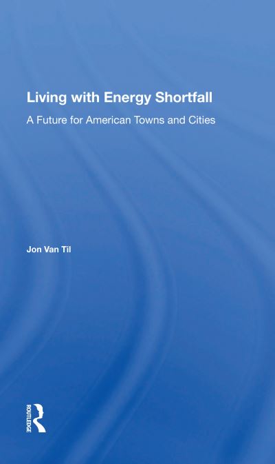 Cover for Jon Van Til · Living With Energy Shortfall: A Future For American Towns And Cities (Paperback Book) (2020)