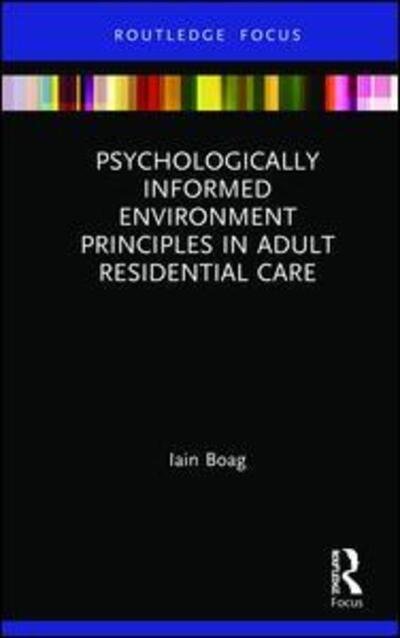Cover for Iain Boag · Psychologically Informed Environment Principles in Adult Residential Care (Hardcover bog) (2020)