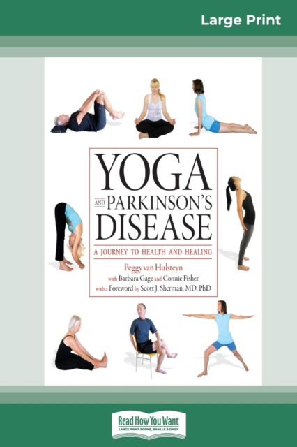 Cover for Peggy Van Hulsteyn · Yoga and Parkinson's Disease: A Journey to Health and Healing (16pt Large Print Edition) (Paperback Book) [Large type / large print edition] (2013)