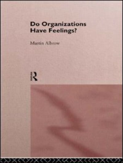 Cover for Martin Albrow · Do Organizations Have Feelings? (Pocketbok) (1997)