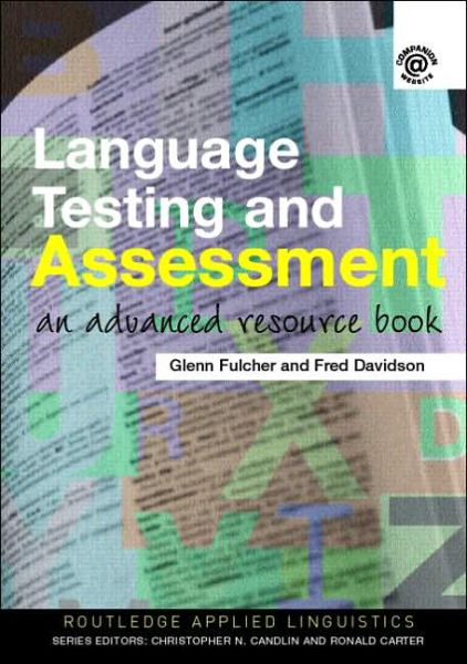 Cover for Fulcher, Glenn (University of Leicester, UK) · Language Testing and Assessment: An Advanced Resource Book - Routledge Applied Linguistics (Paperback Book) (2006)