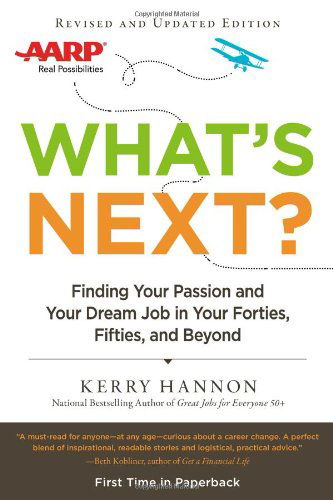 Cover for Hannon, Kerry (Kerry Hannon) · What'S Next?: Finding Your Passion and Your Dream Job in Your Forties, Fifities and Beyond (Paperback Book) [2 Revised edition] (2014)