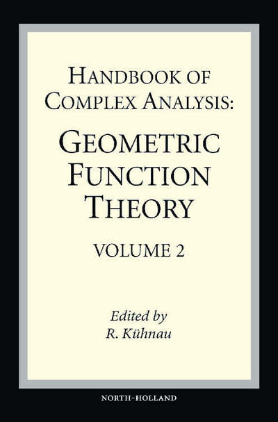 Handbook of Complex Analysis: Geometric Function Theory - Reiner Kuhnau - Books - Elsevier Science & Technology - 9780444515476 - December 1, 2004