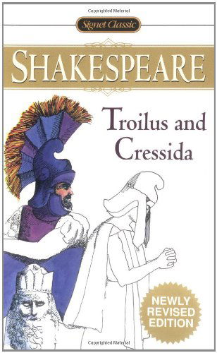 Troilus And Cressida - William Shakespeare - Books - Penguin Putnam Inc - 9780451528476 - August 1, 2002