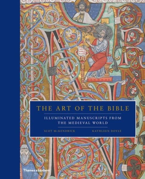 Cover for Scot McKendrick · The Art of the Bible: Illuminated Manuscripts from the Medieval World (Gebundenes Buch) (2016)