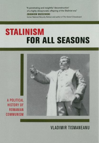 Cover for Vladimir Tismaneanu · Stalinism for All Seasons: A Political History of Romanian Communism - Society and Culture in East-Central Europe (Hardcover Book) (2003)