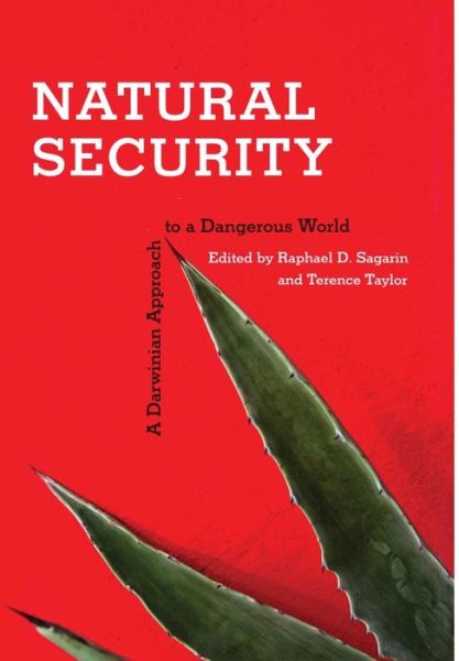 Cover for Terence Taylor Raphael Sagarin · Natural Security: A Darwinian Approach to a Dangerous World (Hardcover Book) (2008)
