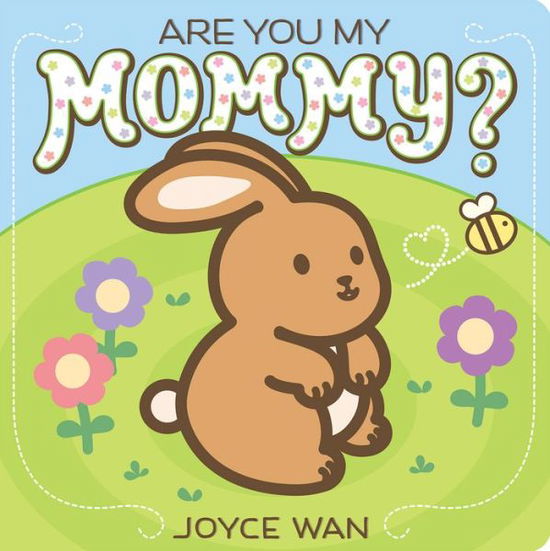 Cover for Joyce Wan · Are You My Mommy? (Board book) [Brdbk edition] (2014)