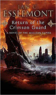 Return Of The Crimson Guard: a compelling, evocative and action-packed epic fantasy that will keep you gripped - Malazan Empire - Ian C Esslemont - Böcker - Transworld Publishers Ltd - 9780553824476 - 18 juni 2009