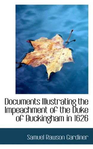 Cover for Samuel Rawson Gardiner · Documents Illustrating the Impeachment of the Duke of Buckingham in 1626 (Paperback Book) (2008)