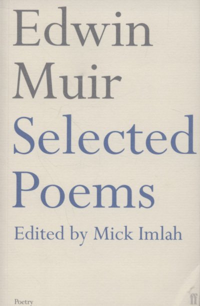 Edwin Muir Selected Poems - Edwin Muir - Books - Faber & Faber - 9780571235476 - May 15, 2008