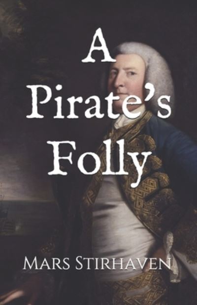 Cover for Mars Stirhaven · A Pirate's Folly (Paperback Book) (2020)