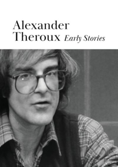 Cover for Alexander Theroux · Early Stories (Pocketbok) (2021)