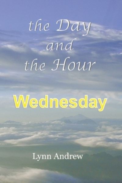 Cover for Lynn Andrew · The Day and the Hour: Wednesday - The Day and the Hour (Paperback Book) (2021)