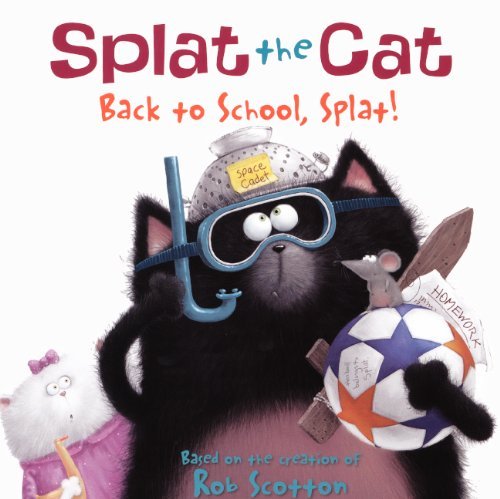 Cover for Rob Scotton · Back to School, Splat! (Turtleback School &amp; Library Binding Edition) (Splat the Cat) (Hardcover Book) [Turtleback School &amp; Library Binding edition] (2011)
