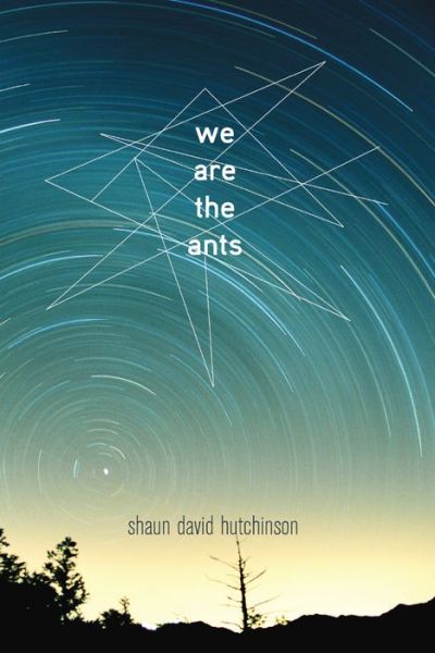 Cover for Shaun David Hutchinson · We Are The Ants (Book) [Turtleback School &amp; Library Binding edition] (2017)