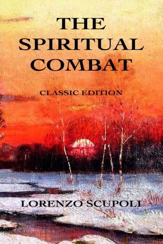 Cover for Lorenzo Scupoli · The Spiritual Combat: Classic Edition (Paperback Book) (2014)