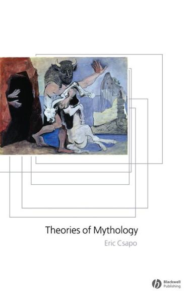 Cover for Csapo, Eric (University of Sydney) · Theories of Mythology - Ancient Cultures (Inbunden Bok) (2004)