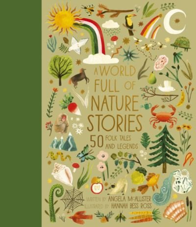 Cover for Angela McAllister · A World Full of Nature Stories: 50 Folk Tales and Legends - World Full Of... (Innbunden bok) (2022)