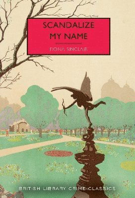 Cover for Fiona Sinclair · Scandalize My Name - British Library Crime Classics (Paperback Book) (2025)