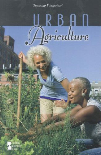 Cover for Greenhaven · Urban Agriculture (Opposing Viewpoints) (Paperback Book) (2012)