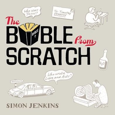 Cover for Simon Jenkins · The Bible from Scratch: A lightning tour from Genesis to Revelation (Paperback Book) [New edition] (2015)