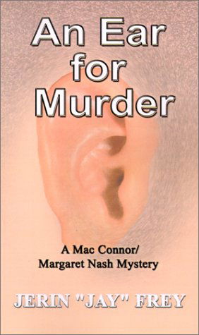 Cover for Jerin  &quot;Jay&quot; Frey · An Ear for Murder (Mac Connor / Margaret Nash Mysteries) (Paperback Book) (2001)