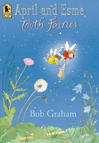 Cover for Bob Graham · April and Esme Tooth Fairies (Paperback Book) [Reprint edition] (2013)