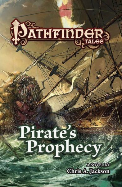 Pathfinder Tales: Pirate'S Prophecy - Pathfinder Tales - Chris A. Jackson - Books - St Martin's Press - 9780765375476 - February 2, 2016