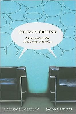 Cover for Andrew M. Greeley · Common Ground: A Priest and a Rabbi Read Scripture Together (Paperback Book) (2008)