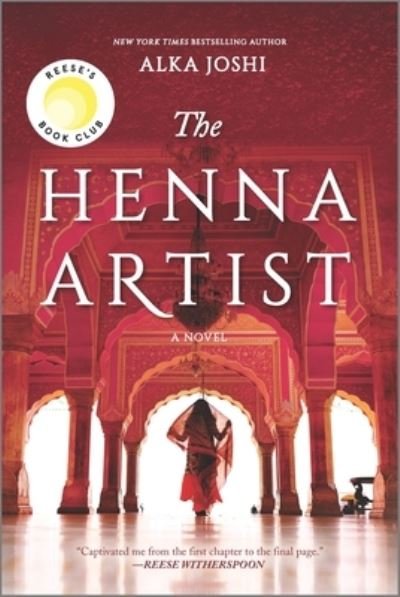 Cover for Alka Joshi · The Henna Artist: A Reese's Book Club Pick - Jaipur Trilogy (Paperback Book) [First Time Trade edition] (2021)