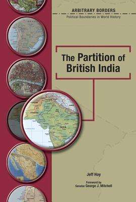 Cover for Jeff Hay · Partition of British India - Arbitrary Borders (Hardcover Book) (2006)