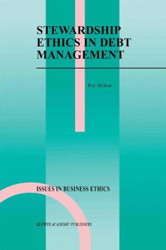 Cover for Roy Mohon · Stewardship Ethics in Debt Management - Issues in Business Ethics (Hardcover Book) [1999 edition] (1999)