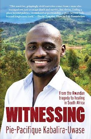 Cover for Pie-Pacifique Kabalira-Uwase Pie-Pacifique Kabalira-Uwase · Witnessing: From the Rwandan Tragedy to Healing in South Africa (Paperback Book) (2022)