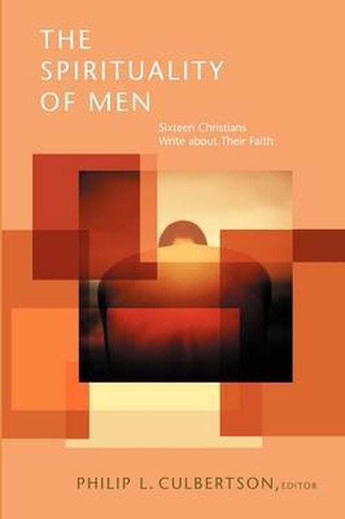 Cover for Philip L. Culbertson · The Spirituality of Men: Sixteen Christians Write about Their Faith (Paperback Book) (2002)