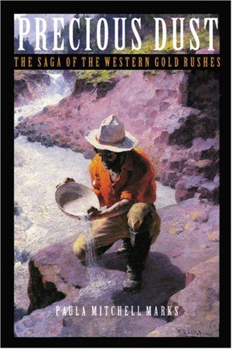 Cover for Paula Mitchell Marks · Precious Dust: The Saga of the Western Gold Rushes (Paperback Book) (1998)