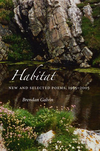 Habitat: New and Selected Poems, 1965-2005 - Brendan Galvin - Books - Louisiana State University Press - 9780807130476 - April 1, 2005