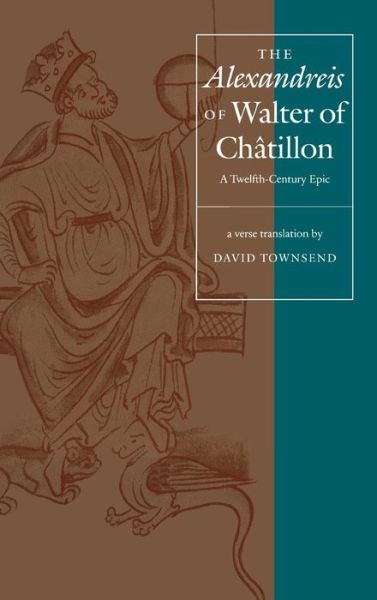 Cover for Walter of Chatillon · The &quot;Alexandreis&quot; of Walter of Chatilon: A Twelfth-Century Epic - The Middle Ages Series (Hardcover Book) (1996)