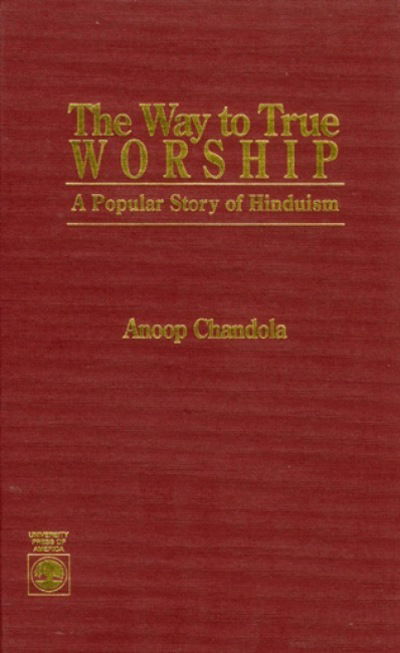 Cover for Anoop Chandola · The Way to True Worship: A Popular Story of Hinduism (Hardcover Book) (1990)