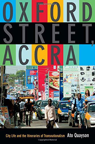 Cover for Ato Quayson · Oxford Street, Accra: City Life and the Itineraries of Transnationalism (Pocketbok) (2014)